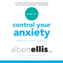 How to Control Your Anxiety : Before it Controls You - eAudiobook