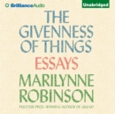The Givenness of Things : Essays - eAudiobook