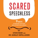 Scared Speechless : 9 Ways to Overcome Your Fears and Captivate Your Audience - eAudiobook