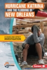 Hurricane Katrina and the Flooding of New Orleans : A Cause-and-Effect Investigation - eBook