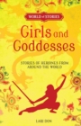 Girls and Goddesses : Stories of Heroines from around the World - eBook