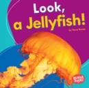 Look, a Jellyfish! - eBook