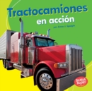 Tractocamiones en accion (Big Rigs on the Go) - eBook