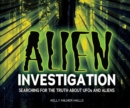 Alien Investigation : Searching for the Truth about UFOs and Aliens - eBook