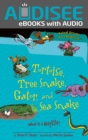 Tortoise, Tree Snake, Gator, and Sea Snake : What Is a Reptile? - eBook