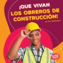 !Que vivan los obreros de construccion! (Hooray for Construction Workers!) - eBook