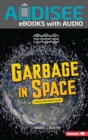 Garbage in Space : A Space Discovery Guide - eBook
