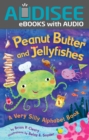 Peanut Butter and Jellyfishes : A Very Silly Alphabet Book - eBook
