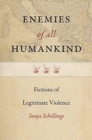 Enemies of All Humankind : On the Narrative Construction of Legitimate Violence in Anglo-American Modernity - Book