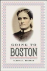 Going to Boston : Harriet Robinson's Journey to New Womanhood - Book