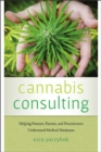 Cannabis Consulting : Helping Patients, Parents, and Practitioners Understand Medical Marijuana - Book