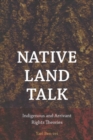Native Land Talk : Indigenous and Arrivant Rights Theories - Book