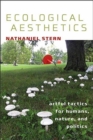 Ecological Aesthetics : artful tactics for humans, nature, and politics - Book