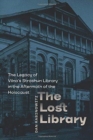 The Lost Library : The Legacy of Vilna's Strashun Library in the Aftermath of the Holocaust - Book