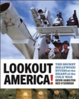 Lookout America! - The Secret Hollywood Studio at the Heart of the Cold War - Book