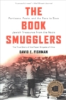 The Book Smugglers - Partisans, Poets, and the Race to Save Jewish Treasures from the Nazis - Book