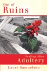 Out of Ruins : Healing After Adultery - eBook