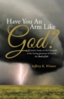 Have You an Arm Like God? : A Thematic Study on the Character of the Saving Greatness of God in the Book of Job - eBook
