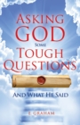 Asking God Some Tough Questions : And What He Said - eBook