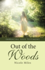 Out of the Woods : Embracing Your Testimony - eBook