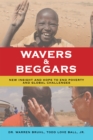 Wavers & Beggars : New Insight and Hope to End Poverty and Global Challenges - eBook