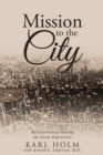Mission to the City : My Experiences During the Great Depression - eBook