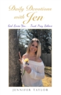 Daily Devotions with Jen : God Loves You . . . Trust, Pray, Believe - eBook