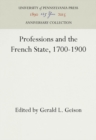 Professions and the French State, 1700-1900 - eBook
