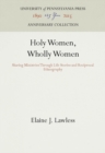 Holy Women, Wholly Women : Sharing Ministries Through Life Stories and Reciprocal Ethnography - eBook