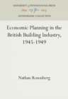 Economic Planning in the British Building Industry, 1945-1949 - eBook