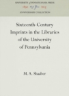 Sixteenth-Century Imprints in the Libraries of the University of Pennsylvania - eBook