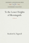 To the Lesser Heights of Morningside : A Memoir - eBook