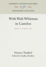 With Walt Whitman in Camden : January 21 to April 7, 1889 - eBook