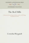 The Red Hills : A Record of Good Days Outdoors and In, with Things Pennsylvania Dutch - eBook