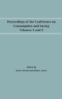 Proceedings of the Conference on Consumption and Saving, Volumes 1 and 2 - Book