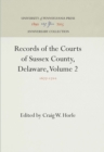 Records of the Courts of Sussex County, Delaware, Volume 2 : 1677-171 - eBook