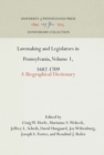 Lawmaking and Legislators in Pennsylvania, Volume 1, 1682-1709 : A Biographical Dictionary - eBook