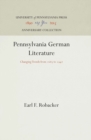 Pennsylvania German Literature : Changing Trends from 1683 to 1942 - eBook