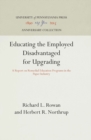 Educating the Employed Disadvantaged for Upgrading : A Report on Remedial Education Programs in the Paper Industry - eBook