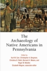 The Archaeology of Native Americans in Pennsylvania - Book