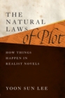 The Natural Laws of Plot : How Things Happen in Realist Novels - Book
