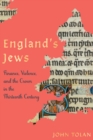 England's Jews : Finance, Violence, and the Crown in the Thirteenth Century - Book