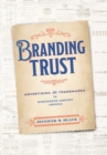 Branding Trust : Advertising and Trademarks in Nineteenth-Century America - eBook