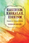 Hasidism, Haskalah, Zionism : Chapters in Literary Politics - eBook