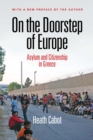 On the Doorstep of Europe : Asylum and Citizenship in Greece - Book
