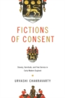 Fictions of Consent : Slavery, Servitude, and Free Service in Early Modern England - Book