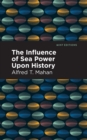 The Influence of Sea Power Upon History - Book
