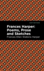 Frances Harper : Poems, Prose and Sketches - Book