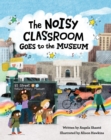 The Noisy Classroom Goes to the Museum - eBook