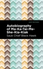 Autobiography of Ma-Ka-Tai-Me-She-Kia-Kiak - Book